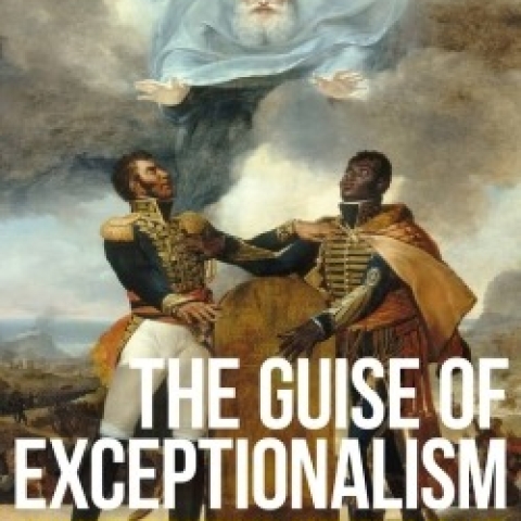 Two reviews of Prof. Robert Fatton's book "The Guise of Exceptionalism: Unmasking the National Narratives of Haiti and the United States"