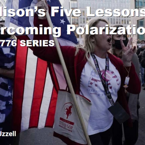 Madison’s Five Lessons for Overcoming Polarization