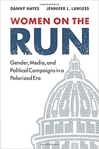 Women on the Run: Gender, Media, and Political Campaigns in a Polarized Era