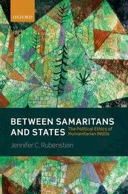 Between Samaritans and States: The Political Ethics of Humanitarian INGOs