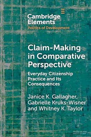 Claim-Making in Comparative Perspective Everyday Citizenship Practice and Its Consequences