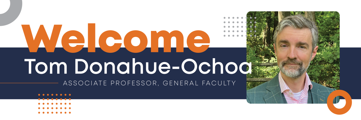 Welcome Tom Donahue-Ochoa